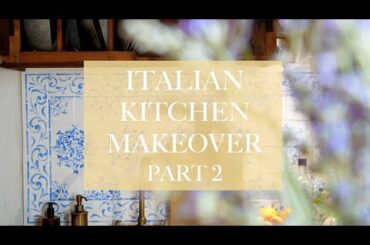 ITALIAN KITCHEN MAKEOVER PART 2: Hand-painted Tiles, DIY Dolce Vita, Renovation Remodel, Tuscany