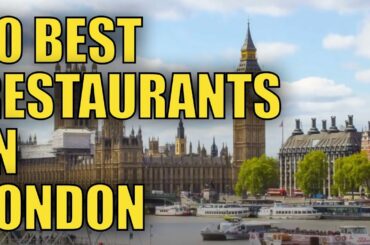 Top 10 Best Restaurants to visit in London