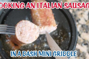 Cooking An Italian Sausage In A Dash Mini Griddle