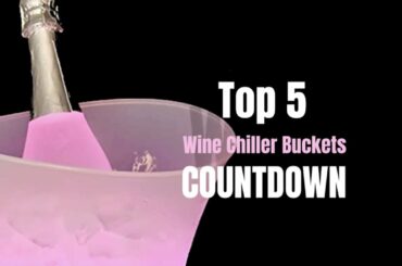 Top 5 Wine Chiller Buckets