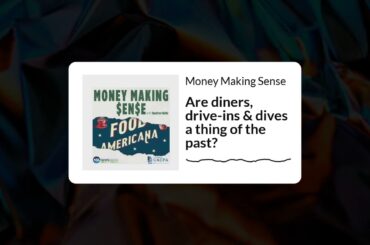 April 28 - Money Making Sense - Are diners, drive-ins & dives a thing of the past? 16:9