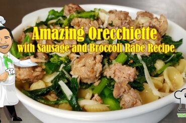Amazing Orecchiette with Sausage and Broccoli Rabe Recipe - Ya'Eat Pasta | E-40