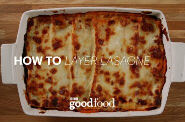 How to layer lasagne - BBC Good Food