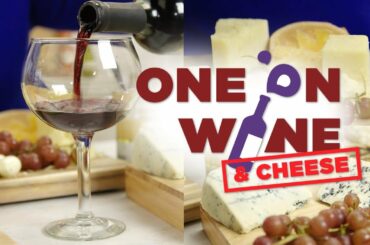 Wine and Cheese Pairings | One on Wine