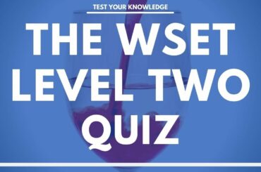 The WSET Level Two Wine Quiz - WSET mock exam questions to test and quiz your knowledge