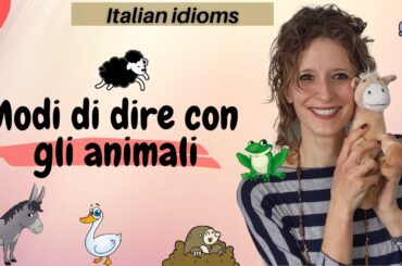 Learn Italian idioms: Modi di dire con gli animali- Idioms with animals