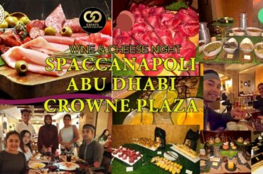 Wine & Cheese Night at Spaccanapoli Restaurant Abu Dhabi || Johnlerie Serrano