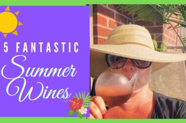 5 Fantastic summer wines