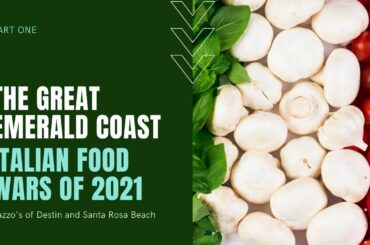 Emerald Coast Italian Food Wars (Part 1: Pazzo's Italiano in Destin & Santa Rosa Beach)