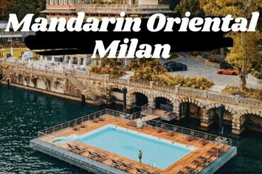 Luxury 5 Star Hotel | Mandarin Oriental, Milan Italy