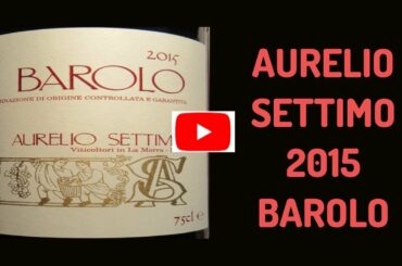 Aurelio Settimo 2015 Barolo (The Wine Review - #303)
