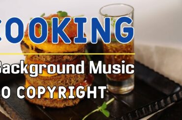Cooking Food / Italian Cooking Food Background Music For Videos No Copyright