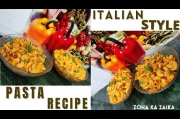 Italian style pasta recipe. #zohakazaika.#zohakiduniya.