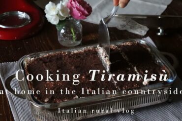 Cooking Tiramisu at home in the Italian countryside |Italian rural vlog | Silent vlog | Slow living