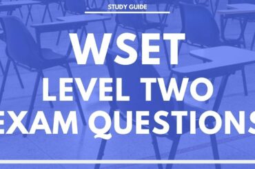 WSET Level Two Exam Questions - Award in Wine - Wine and Spirit Education Trust Exam