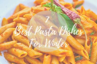 7 Best Pasta Dishes For Winter | Pasta Delivery Sydney | Italian Food Online
