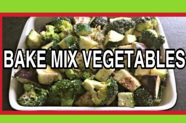 How to make healthy and easy meal BAKE MIX VEGETABLES@joanne constantino