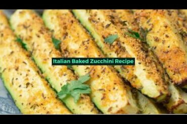 Italian Baked Zucchini Recipe