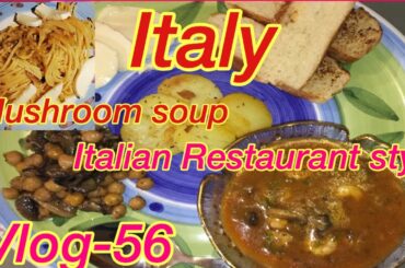 Mushroom Soup/Italian Restaurants Style Soup//vlog -56//