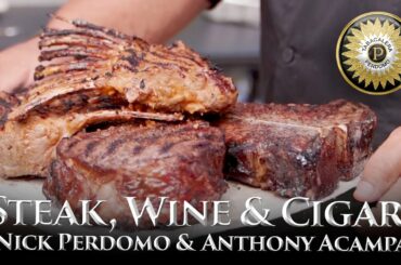 Steak, Wine & Cigars with Nick Perdomo & Anthony Acampa of Fat's Where The Flavor's At