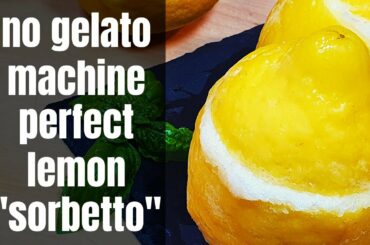 How To Make Italian Lemon Sorbet | Easy, No Gelato Machine Needed