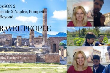 Travel People S2 E2 Talking Naples, Pompeii, and More with Archeologists/Guides Raffaele & Riccardo