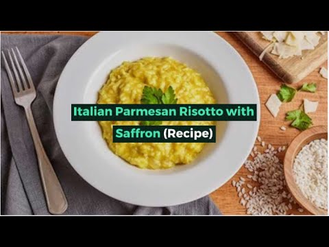 Italian Parmesan Risotto with Saffron (Recipe) Italian Parmesan Risotto with Saffron (Recipe)