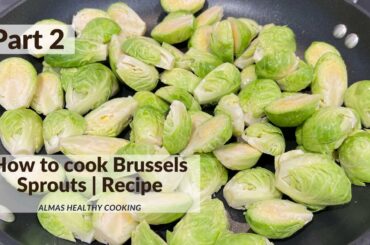 How to cook Brussels Sprouts | Recipe