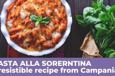 How to prepare the delicious PASTA ALLA SORRENTINA - Recipe from Campania