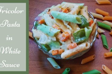 Tricolor Pasta  in White Sauce/Indo - Italian Recipe/ Lunch & Dinner Recipe/ Easy Kids Snack Recipe