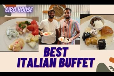 CIBO  HOUSE # Best ITALIAN BUFFET IN HYDERABAD
