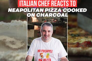 Italian Chef Reacts to NEAPOLITAN PIZZA COOKED ON CHARCOAL (Almazan Kitchen)