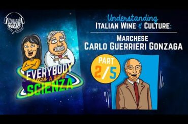 Understanding Italian Wine and Culture: Attilio Scienza & Marchese Carlo Guerrieri Gonzaga (Pt. 2)