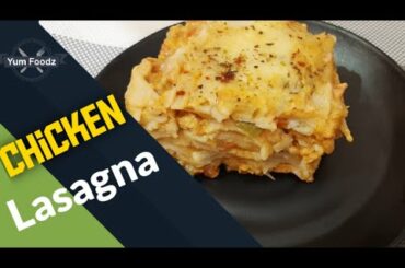 Chicken Lasagna by Yum Foodz | Italian Cuisine