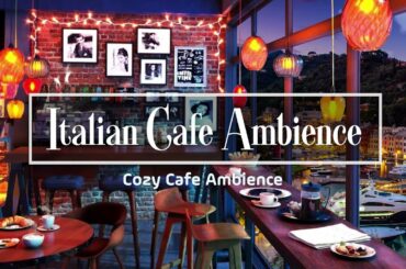 Romance Cafe Ambience & Italian Music - Italian Coffee Shop ASMR, Italian Restaurant Ambience