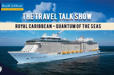 Travel Talk Show: Royal Caribbean - Quantum of the Seas | Ep 6