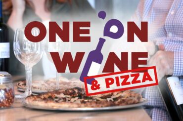 How To Pair Wine and Pizza | One on Wine