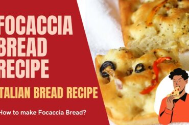 Focaccia Bread Recipe | Easy Italian Bread Recipe | How to make Focaccia Bread | How To Bake