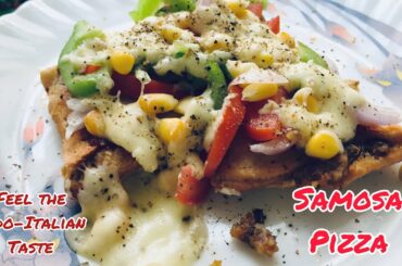 SAMOSA PIZZA | INDO-ITALIAN TASTE IN ONE RECIPE | 2 IN 1 | SAMOSA RECIPE | VERY EASY SNACK