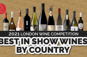 2021 Best In Show Wines By Country - London Wine Competition