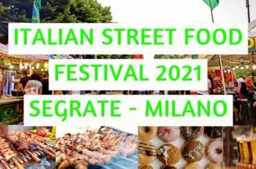 Italian Street Food Festival 2021 Segrate Milan - The Heaven of Culinary