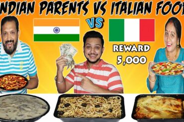 INDIAN PARENTS Vs ITALIAN FOOD EATING CHALLENGE | Italian Food Eating Competition | Food Challenge