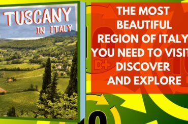 THAT'S TOP 10 TOO MUCH. WHO WOULD NOT LIKE TO KNOW THE BEAUTIFUL TUSCANY IN ITALY
