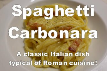 Spaghetti Carbonara - A classic Italian dish typical of Roman cuisine! You will feel at Rome!