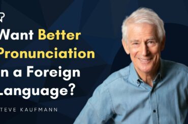 For Better Pronunciation in a Foreign Language, Work on Your Attitude.