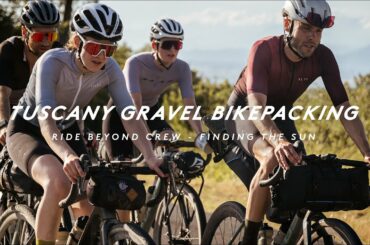 WE'RE BIKEPACKING THROUGH TUSCANY WITH THE CREW!