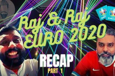 Raj & Raj EURO Recap Part 1 - Yenggal Kannottam. Italy triumph & Denmark spirit