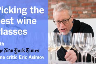 The Best Wine Glasses with New York Times Wine Critic Eric Asimov