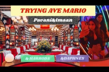 VLOG 7: THE NEWEST ITALIAN RESTAURANT IN LONDON - AVE MARIO, & HARRODS & DAPHNES | Pavani & Imaan