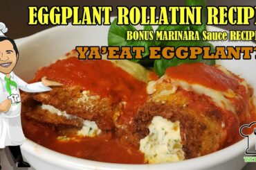 Awesome Eggplant Rollatini and Marinara Sauce Recipes - Ya'Eat Cooking Channel. YaEat Eggplant?